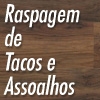 Aparecido Raspador de Tacos e Assoalhos na Zona Sul de SP